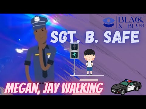 Sgt. B. Safe saving Megan while she’s Jay Walking