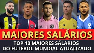 OS 10 MAIORES SALÁRIOS DO FUTEBOL MUNDIAL EM 2024 (RANKING ATUALIZADO)