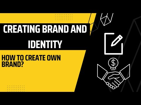 Creating Brand and Identity   How to create own brand? 2023