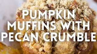 Pumpkin Spice Muffins with Pecan Crumble