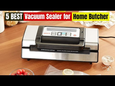 Best Vacuum Sealer for Home Butcher of 2024