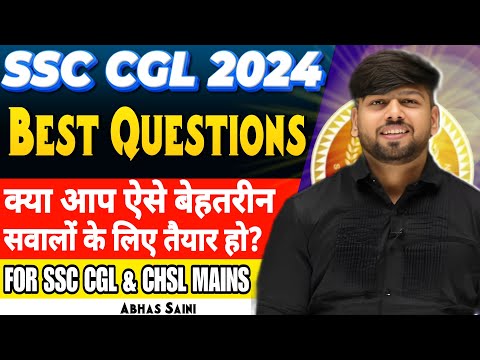 SSC CGL 2024 BEST QUESTIONS ! क्या आप ऐसे बेहतरीन सवालों के लिए तैयार हो ?? SSC CGL 2024 ABHAS SAINI