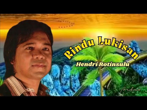 RINDU LUKISAN - Hendri Rotinsulu (+lirik)