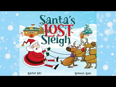 Santa's Lost Sleigh by Rachel Hilz | A Story About Santa & His Reindeer | Christmas Read Aloud