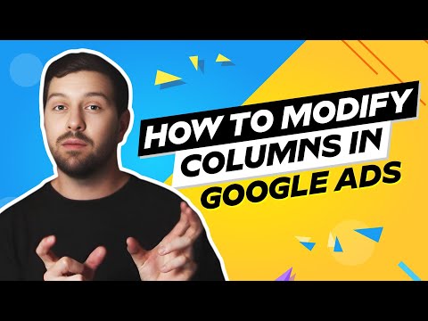 How To Modify Columns In Google Ads