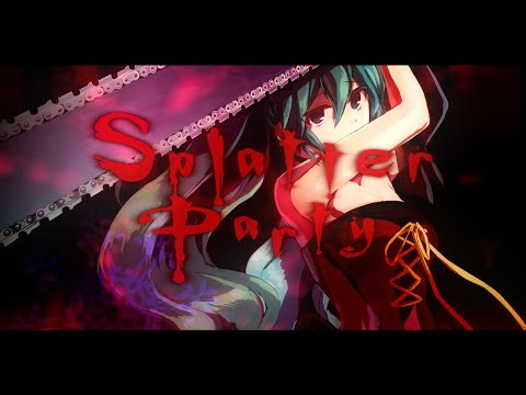 Splatter Party (2013) / かめりあ(Camellia) ft. 初音ミク(Miku Hatsune)