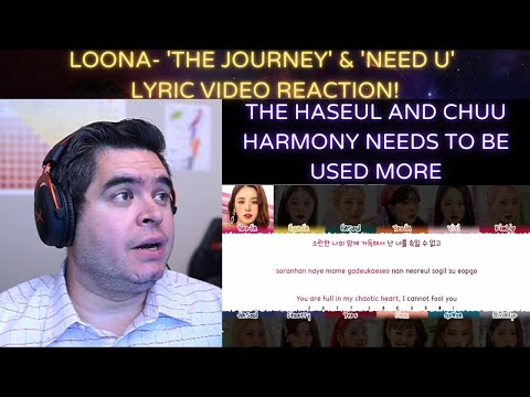 LOONA– 'The Journey' & 'Need U' Lyric Video REACTION!