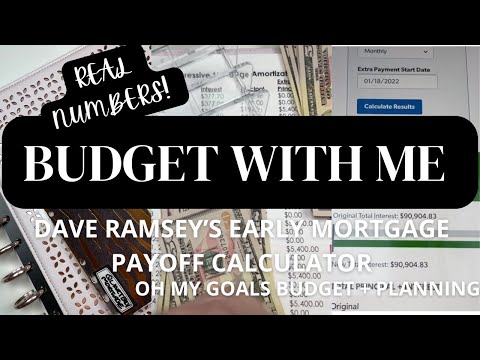 BUDGET WITH ME - BIG Goal Using Dave Ramsey’s Early Mortage Payoff Calculator | REAL NUMBERS