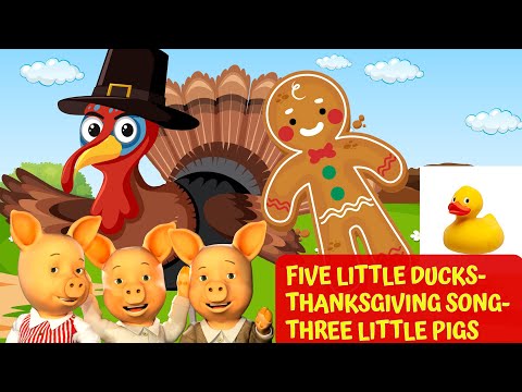 Five Little Ducks Nursery Rhyme | Thanksgiving Kids Song | Gingerbread Man | 3 Little Pigs Story