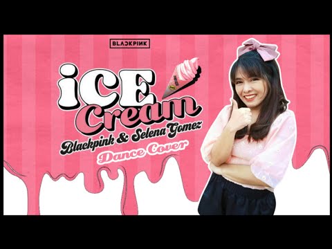 블랙핑크 BLACKPINK X SELENA GOMEZ - ICE CREAM  DANCE COVER 커버댄스 (PHILIPPINES)