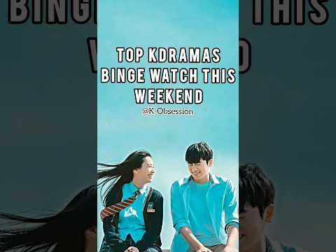 Top Kdramas to BINGE WATCH this Weekend💖 #myedit #kdrama #topkdramas #weekend #bingewatch #shorts