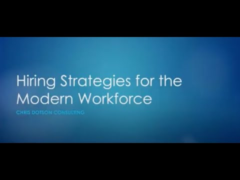 Hiring Strategy for the Modern Workforce