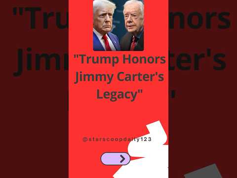 Trump Honors Jimmy Carter's Legacy #JimmyCarter #DonaldTrump #PresidentialTribute