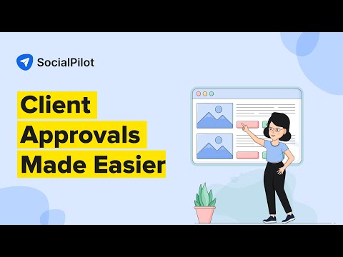 Streamline Client Approvals with SocialPilot | Simplify Your Social Media Management Workflow!