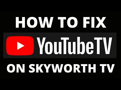 How To Fix YouTube TV App on a Skyworth TV