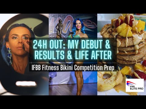 IFBB Fitness Bikini Comp Prep | Ep. 6 | 24h OUT: My Debut, Results & Life After