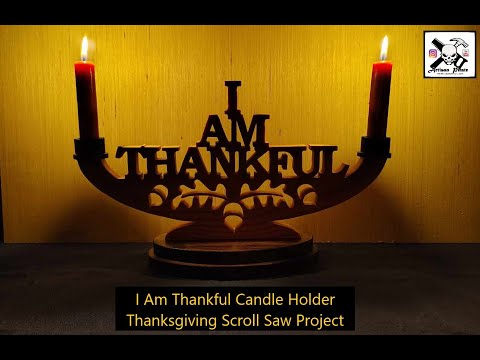 I Am Thankful Candle Holder, Thanksgiving Scroll Saw Project