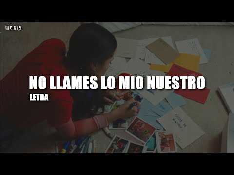 Joaquina - no llames lo mio nuestro 💔|| LETRA