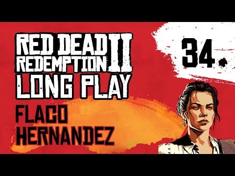 Ep 34 Flaco Hernandez – Red Dead Redemption 2 Long Play