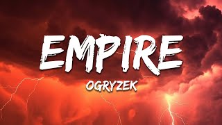 Ogryzek - EMPIRE (Slowed)