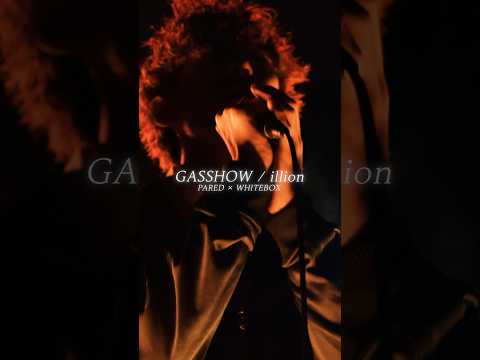 [cover]  GASSHOW / illion【PARED×WHITEBOX】 #pared #whitebox