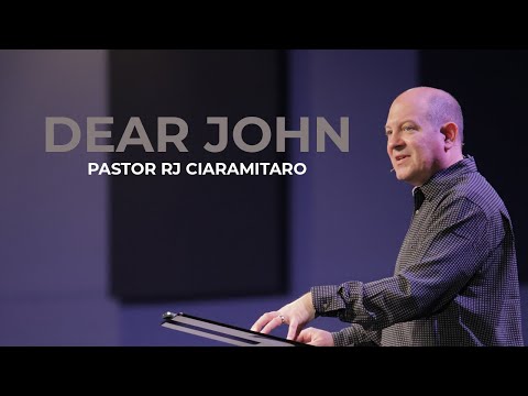 Dear John | Pastor RJ Ciaramitaro | WCF