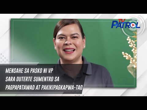 Mensahe sa Pasko ni VP Sara Duterte sumentro sa pagpapatawad at pakikipagkapwa-tao | TV Patrol