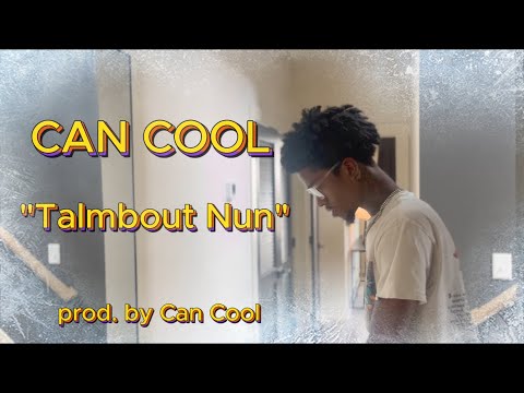 “Talmbout Nun” by Can Cool