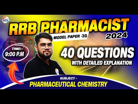 RRB Pharmacist | Model Paper - 30 | Pharmaceutical Chem. | 40 Question With Detailed Explanation