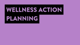 Self-Awareness: Wellness Action Planning