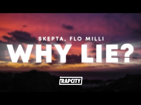 Skepta, Flo Milli - Why Lie? (Lyrics)