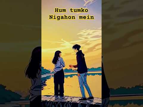 Hum Tumko Nigahon Mein #viralvideo #song #shortvideo #love #music