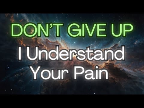 ❤️DON’T GIVE UP: I Understand Your Pain {Angel Messages}✨