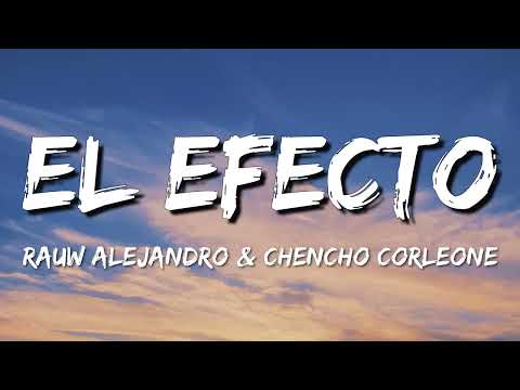 Rauw Alejandro & Chencho Corleone – El Efecto (Letra\Lyrics)