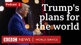 What Trump's victory means for the world - The Global Story podcast, BBC World Service