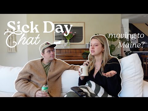 a sick day chat: moving to maine? self growth, boundaries, changing as a person, healing