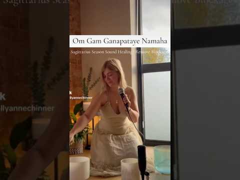 OM GAM GANAPATAYE NAMAHA | Sagittarius Season Sound Healing