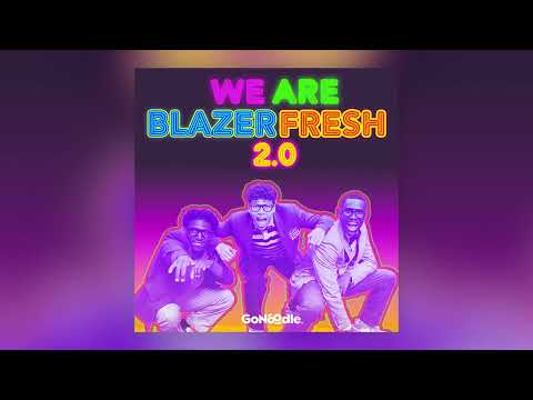 We Are Blazer Fresh 2.0 (audio only)