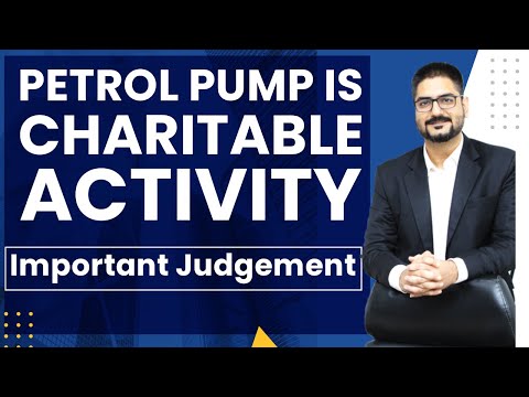 Petrol Pump is Charitable Activity | Important Judgement for Charitable Entities | CA Kushal Soni