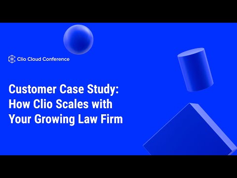 How Clio Scales with Your Growing Law Firm