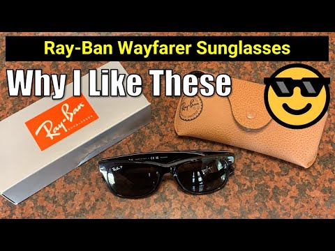 Why I Like These - Ray Ban Wayfarer Sunglasses