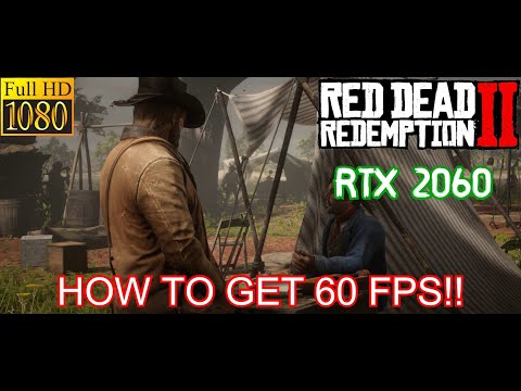 Red Dead Redemption 2 PC - How to Get 60FPS With Good Graphics Quality??