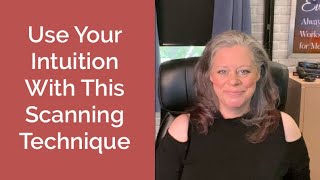 Use Your Intuition With This Scanning Technique