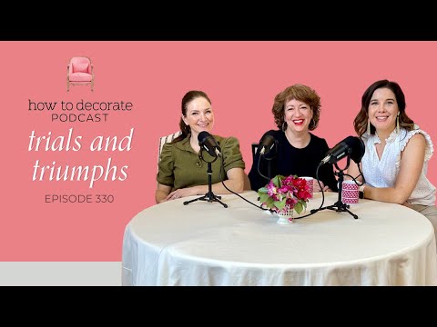 Trials and Triumphs, Ep. 330 | How to Decorate, the Podcast