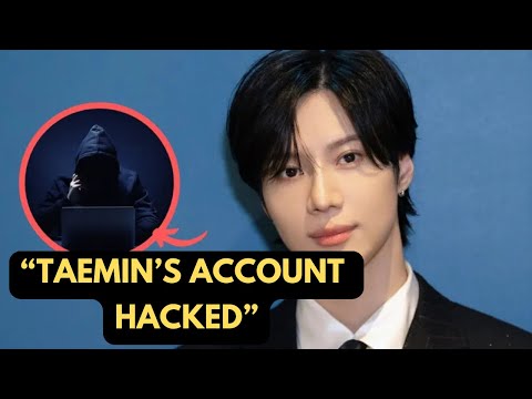 Taemin of SHINee Becomes Target of Hacking Scheme Once More #taemin #kpop #hacked