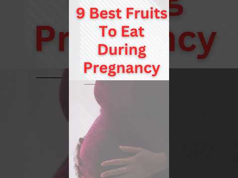 The 9 Best Fruits To Eat During Pregnancy For A Healthy Baby #ytshorts #shortsvideo