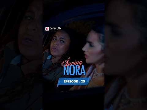 Saving Nora Full Series | Ep.25  | Pocket FM