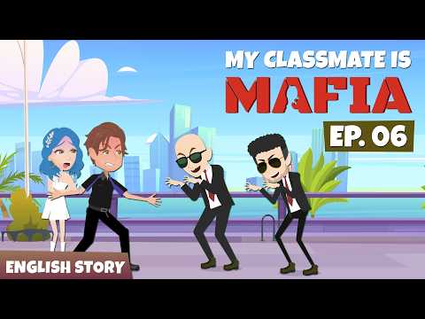 My Classmate is Mafia ep 6 | Resolve Conflict | Learn English Through Story