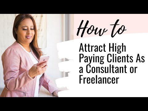 Attract High Paying Clients As a Consultant or Freelancer