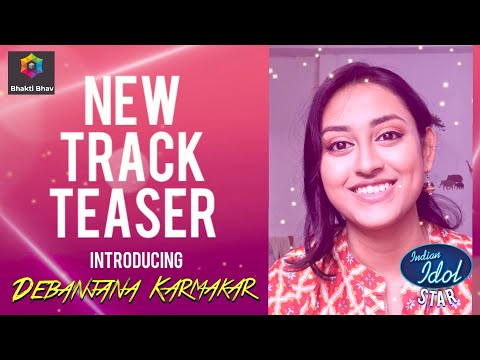 New Track Teaser | Introducing Debanjana Karmakar - 2013 Indian Idol Finalist | Bhakti Bhav